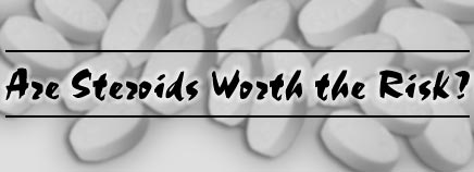 are steroids worth the risk banner